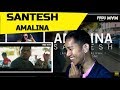 SANTESH - AMALINA || MV REACTION #131
