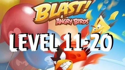 Angry Birds Blast - Level 11,12,13,14,15,16,17,18,19,20 - Gameplay/Walkthrough - iOS/Android