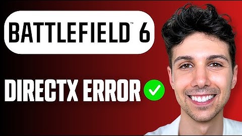 How to Fix Battlefield 6 DirectX Error (Easy Guide 2025)