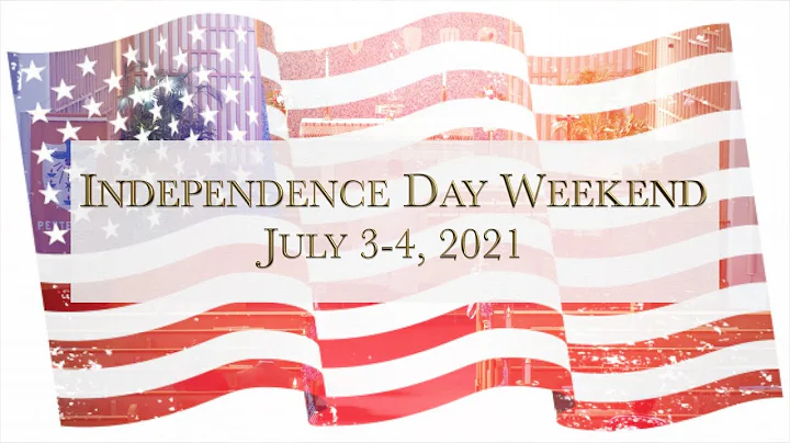 Independence Day Weekend, July 3-4, 2021