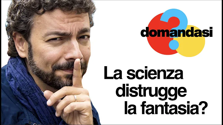 "La scienza distrugge la fantasia?"