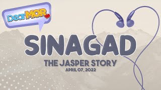 Dear MOR: 'Sinagad' The Jasper Story 04-07-22