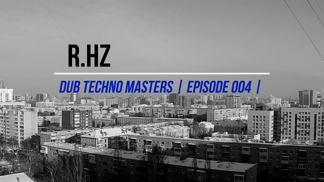 Watch DUB TECHNO Masters || ep 004 || R.Hz on YouTube Watch DUB TECHNO Masters || ep 004 || R.Hz on YouTube