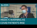 Consultant warns "things will get worse" as Covid hospitalisations triple in Wales | ITV News