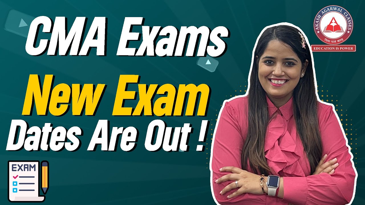 What Are New CMA Exams Date ? Must Watch | CMA Foundation & Inter | AAC ...