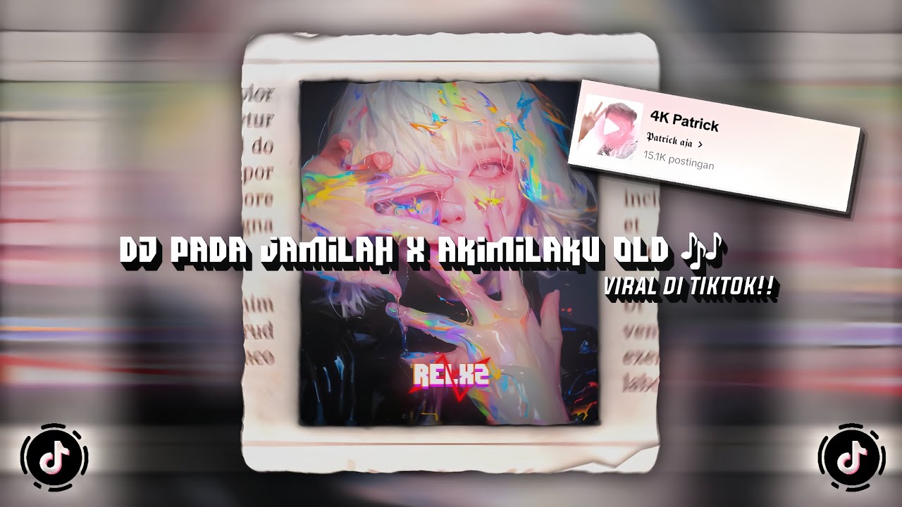 DJ PADA JAMILAH X AKIMILAKU OLD 🎶 sounds 4K Patrick (Slowed & Reverb) dj old viral di tiktok 🔥