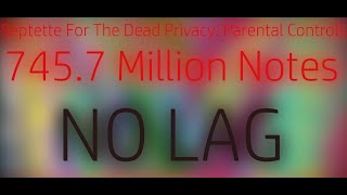 [Black MIDI] Septette For The Dead Privacy - Parental Controls (V5) - 745.77 Million