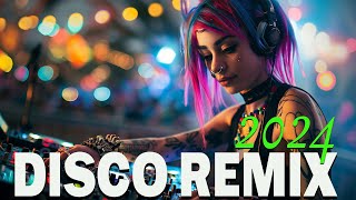 Best Disco Remix 2024🔥Party Songs Mix 2024 Best Club Music Mix 2023⚡Alan Walker Best Songs 2024