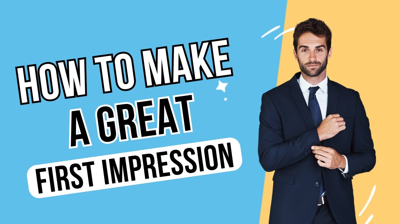 How To Make a Great First Impression (2024 Edition) - YouTube