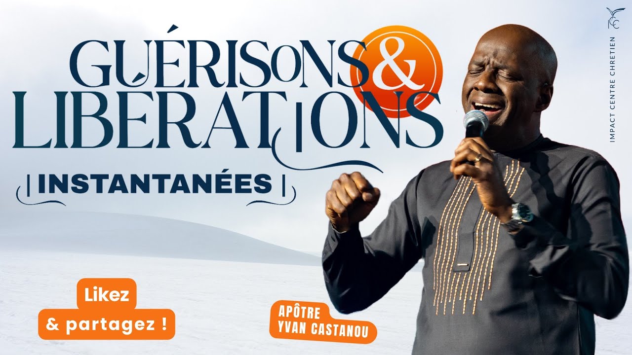 GUÉRISONS ET LIBÉRATIONS INSTANTANÉES 🔥