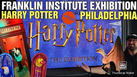 Harry Potter exhibition @ Franklin Institute Phila...