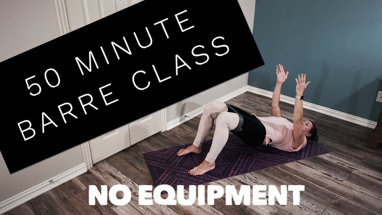50-Minute Barre Class Full Body Workout No Equipment Necessary - YouTube