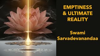 Emptiness \u0026 Ultimate Reality · Swami Sarvadevananda