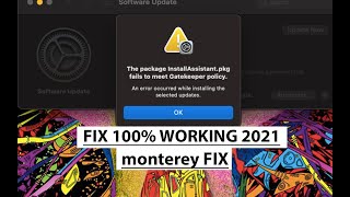the package installassistant.pkg fails to meet gatekeeper policy Monterey FIX
