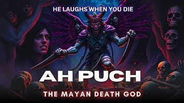 The True Story of Ah Puch: Mayan God of Death, Decay, and the Underworld | Xibalba Explained