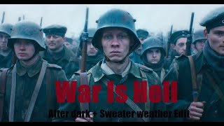 War Is Hell | Gallipoli and All quiet on the western front | Sweater Weather + After Dark Soundtrack