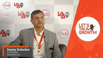 #LetsTalkGrowth | Lab32 | Sanjay Kuberkar, Co-founder, Schrocken