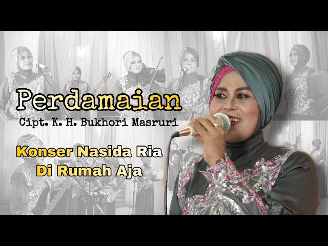 PERDAMAIAN - NASIDA RIA KONSER DI RUMAH AJA ( Live Performance ) class=