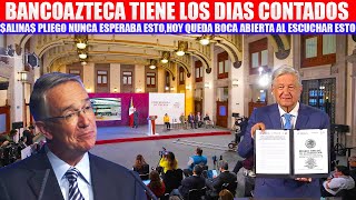 MIRA:Banc0Azteca tiene 60 dias para devolver todo el dinero,AMLO celebra este hecho historico