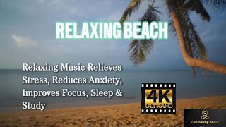 ⛱ Relaxing Beach Paradise w/Music for Stress Relief, Anxiety, Improve Sleep, Depression, & Study