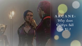 ARCANE: Why does Caitlyn fall for Vi?