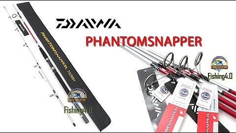Cần Câu DAIWA PHANTOMSNAPER 2M1 900K - 2M4 1000K - 2M7 1100K - 3M0 1200K cần câu cá made in Việt Nam