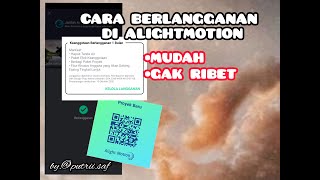 CARA BERLANGGANAN DI ALIGHTMOTION!!! MUDAH   GAK RIBET!!