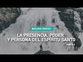 La Presencia, Poder, y Persona del Espíritu Santo - Parte 2 - Bayless Conley