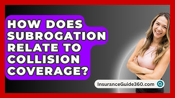 How Does Subrogation Relate To Collision Coverage? - InsuranceGuide360.com