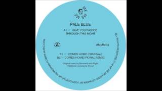 Pale Blue - Comes Home (Official) MMM04