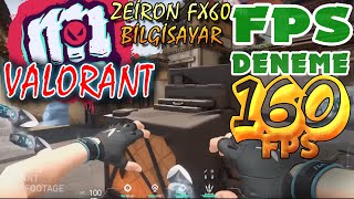 EES  ZEİRON FX60  VALORANT FPS ORTALAMASI 160!