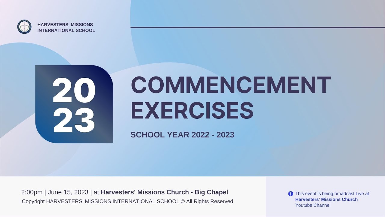 COMMENCEMENT EXERCISE 2023 HARVESTERS' MISSIONS INTERNATIONAL SCHOOL
