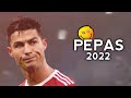 Cristiano Ronaldo • Pepas - Farruko || HD ||Skills and goals|| 2022 ||