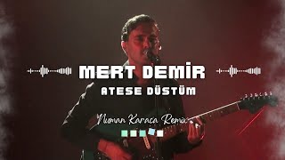 Mert Demir - Ateşe Düştüm (Numan Karaca Remix) Resimi