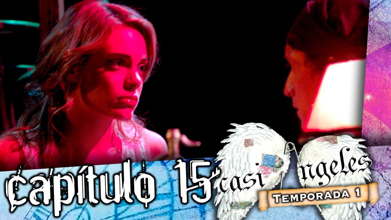 CASI ANGELES Temporada 1 Capitulo 15