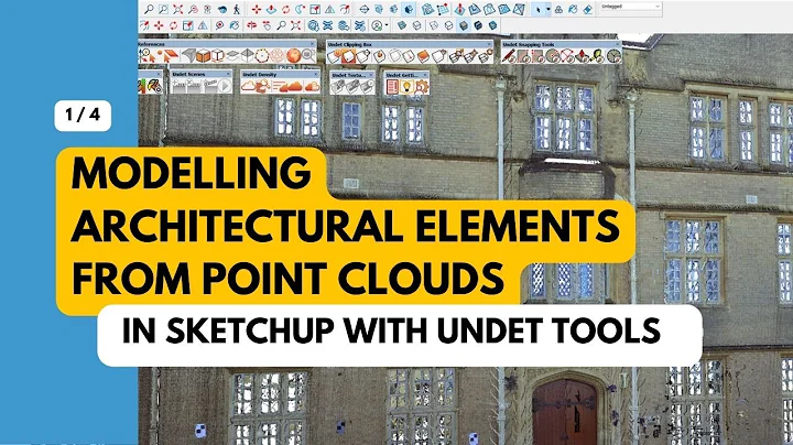 1/4 - Modelling Architectural Elements from Point Clouds in SketchUp with UNDET Tools