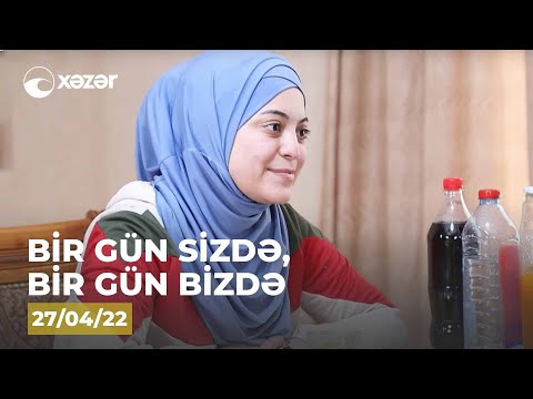 Bir Gün Sizdə, Bir Gün Bizdə — (Nabat Quliyevanın Evi )  27.04.2022