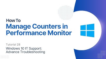 How to Manage Counters in Performance Monitor | Windows 10 Advanced Troubleshooting