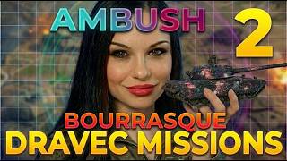 DRAVEC MISSIONS in 38 HOURS- AMBUSH 2 - BOURRASQUE I World of tanks I