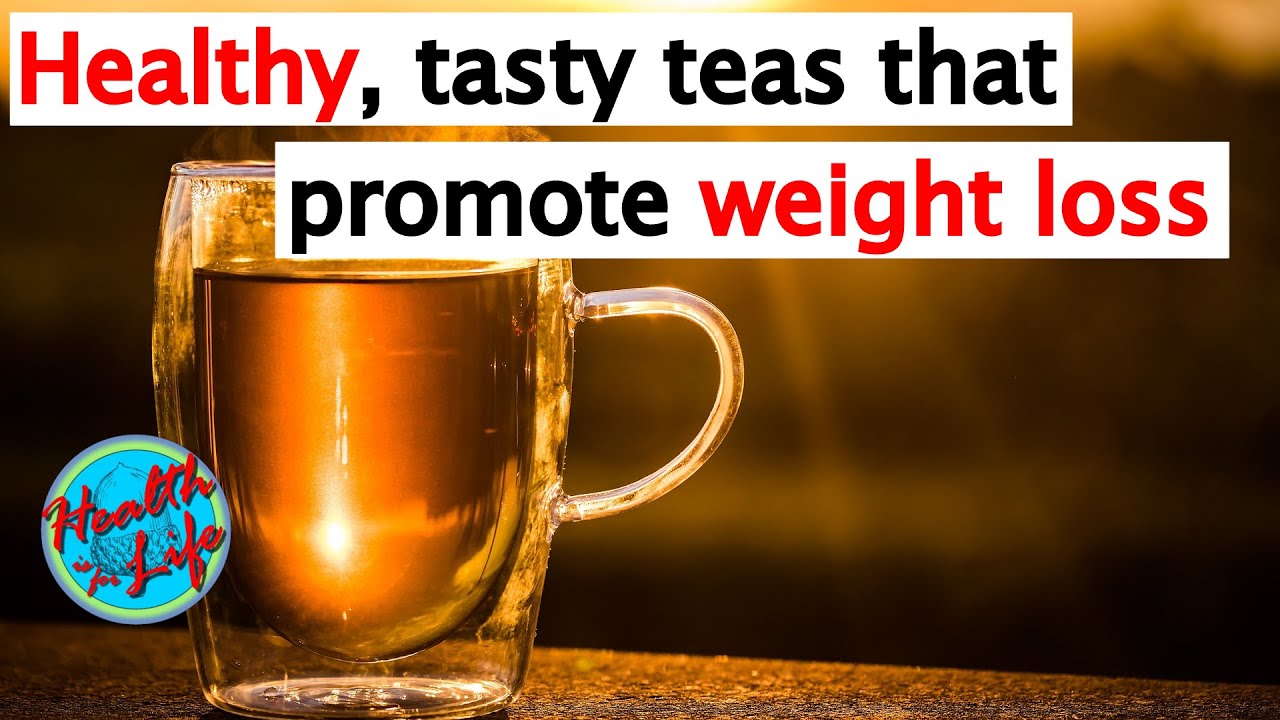 Healthy tasty teas for weight loss our top 10 - YouTube