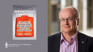 Canada's Wrongful Convictions: What lawyers and leaders can do to safeguard justice