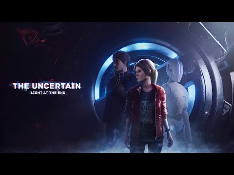 The Uncertain: Light at the end Cinematic trailer