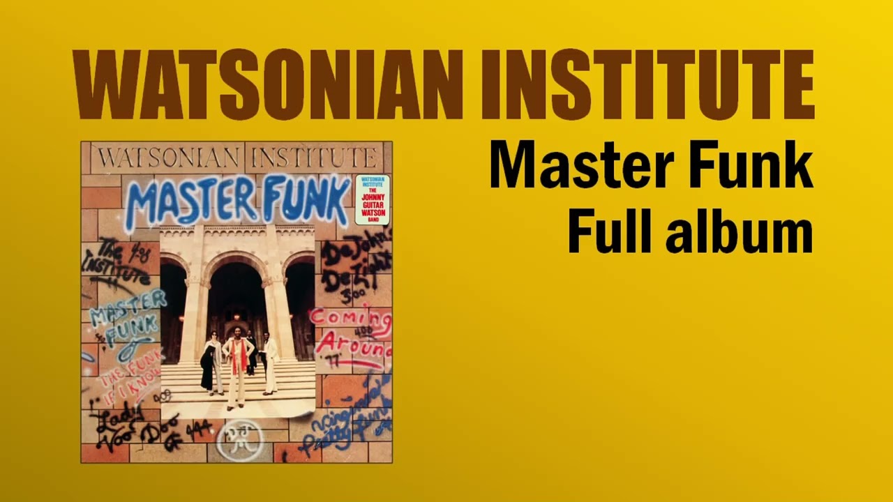 WATSONIAN INSTITUTE Master Funk album - YouTube