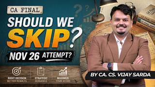 Should we Skip Nov 26 Attempt? | CA Final | Big Changes in IT Act | By CA Vijay Sarda