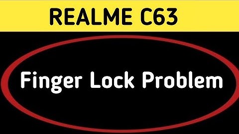 fingerprint sensor not working realme c63, how to fix fingerprint problem in realme c63