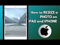 How to Resize a Photo on iPad and iPhone