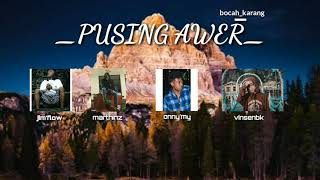 BOCAH KARANG × BONG'VINN OFFICIAL VIDEO LIRIK (PUSING AWER)