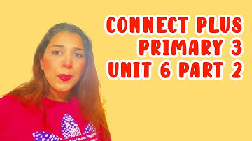 Connect Plus primary 3 unit 6 part 2 🏡🏡🏡 | كونكت بلس ثالثة ابتدائي ما هو الطوفان