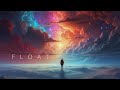 Float  dreamy ethereal ambient music