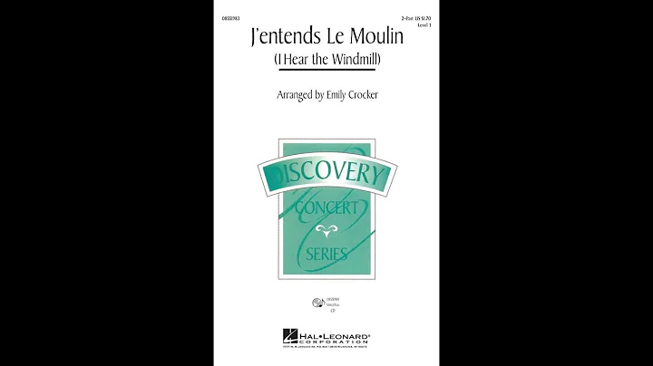 J'entends Le Moulin (2-Part Choir) - Arranged by E...